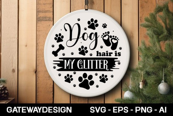Dog Hair is My Glitter Round Sign Design
