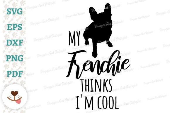My Frenchie Thinks I’m Cool